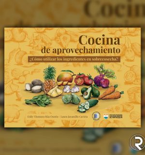 Cocina de aprovechamiento  ¿Cómo utilizar los ingredientes en sobrecosecha? Cocina de aprovechamiento  ¿Cómo utilizar los ingredientes en sobrecosecha?